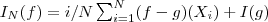 I_N(f)=i/N\sum_{i=1}^{N}(f-g)(X_i)+I(g)