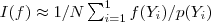  I(f)\approx 1/N\sum_{i=1}^{1}f(Y_i)/p(Y_i)