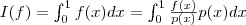I(f)=\int_{0}^{1}f(x)dx=\int_{0}^{1}\frac{f(x)}{p(x)}p(x)dx