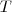 T
