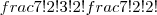 frac{7!}{2!3!2!}frac{7!}{2!2!}