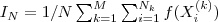 I_N=1/N \sum_{k=1}^{M}\sum_{i=1}^{N_k}f(X_i^{(k)})